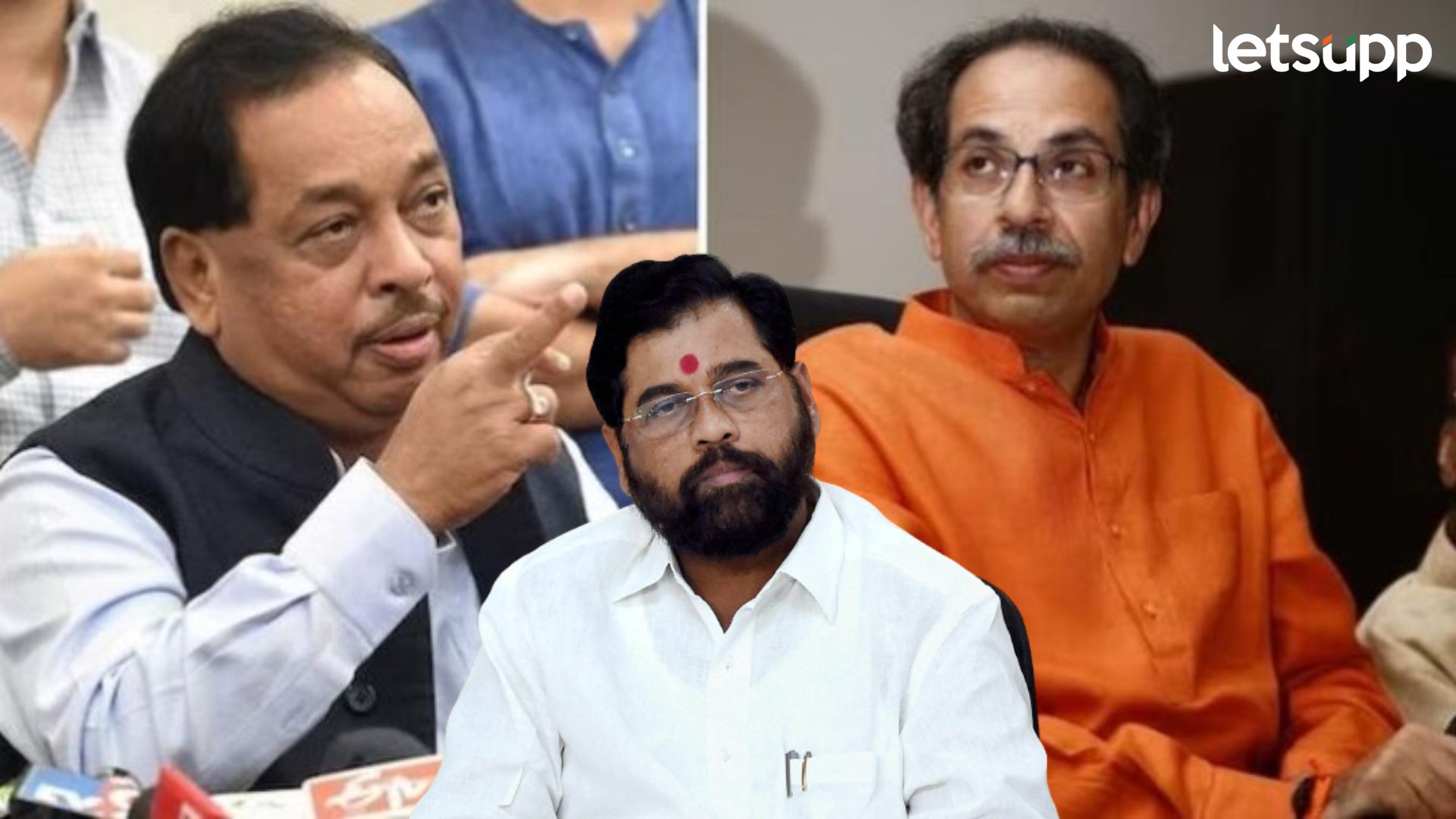 Narayan Rane, Uddhav Thackeray, Eknath Shinde
